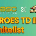 HEROES TD IDO Whitelist on BSCStation